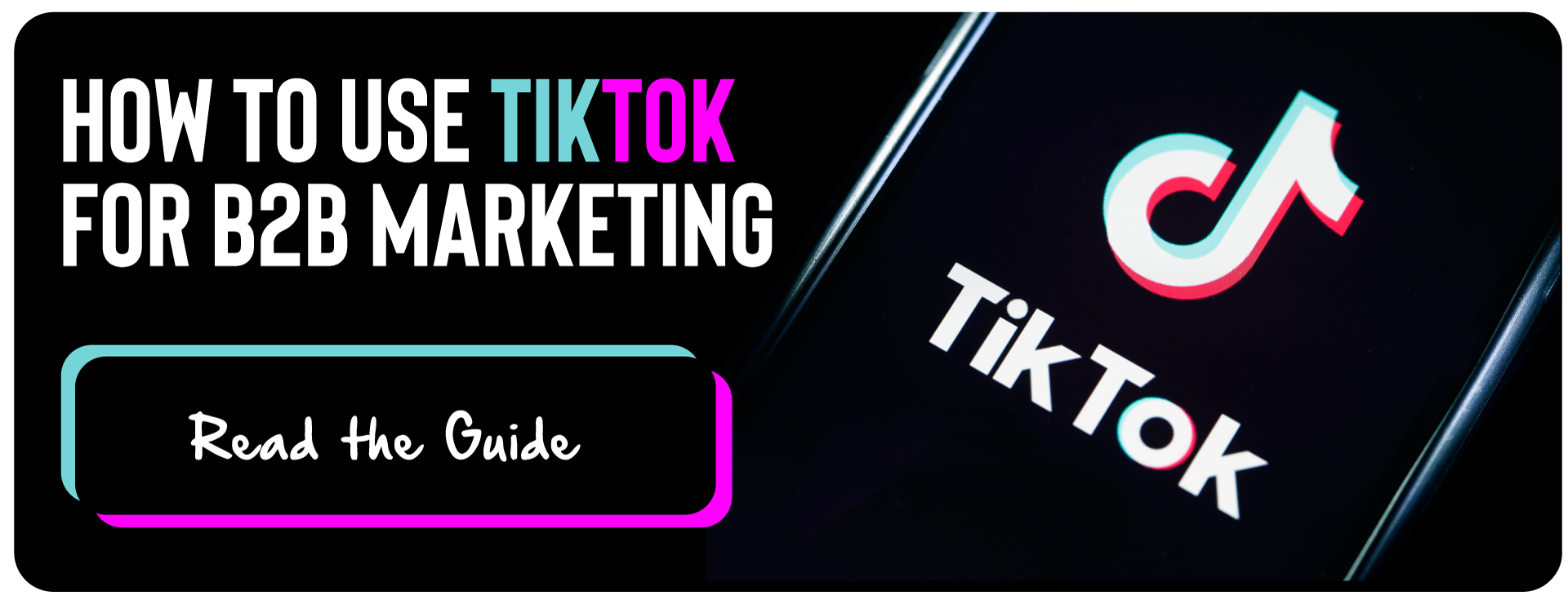 How to Use TikTok for B2B Marketing​