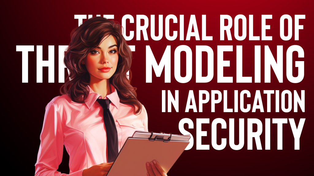 The-crucial-role-of-threat-modeling-in-application-security