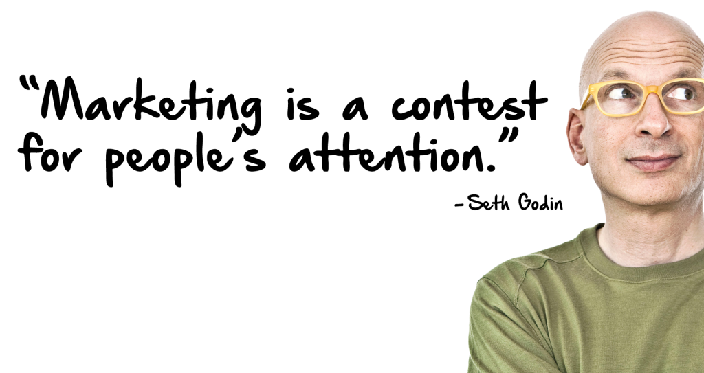 Marketing is a contest for people’s attention